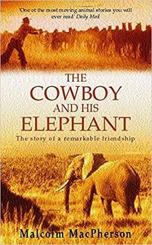 The Cowboy and his Elephant by Malcolm MacPherson