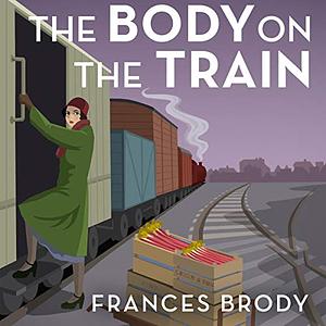 The Body on the Train by Frances Brody