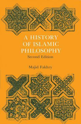 A History of Islamic Philosophy by Majid Fakhry