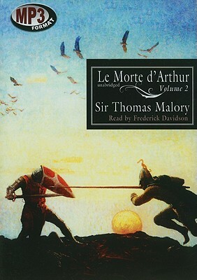 Le Morte D'Arthur, Volume 2 by Thomas Malory