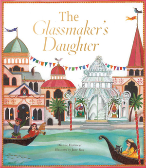 The Glassmaker's Daughter by Dianne Hofmeyr
