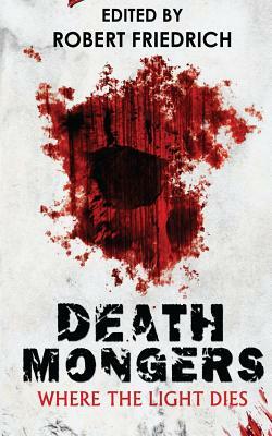 Deathmongers: Where the Light Dies by C. L. Hernandez, Alex S. Johnson