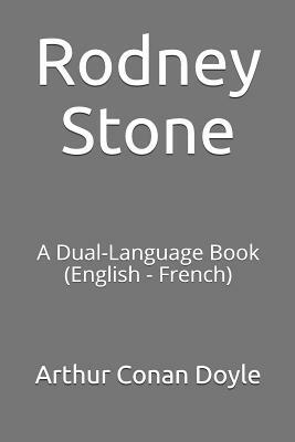 Rodney Stone: A Dual-Language Book (English - French) by Arthur Conan Doyle