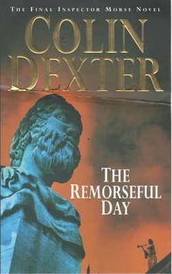 The Remorseful Day by Colin Dexter