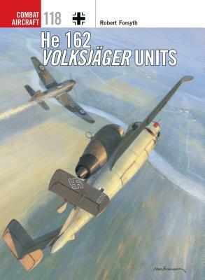 He 162 Volksjäger Units by Robert Forsyth