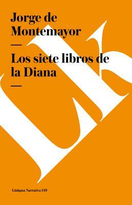 Los siete libros de la Diana by Jorge de Montemayor