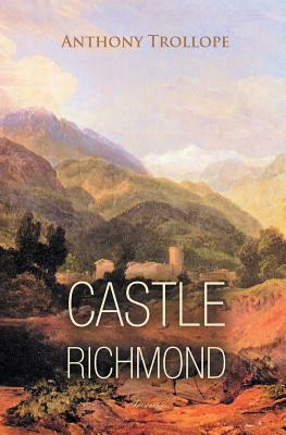 Castle Richmond by Anthony Trollope