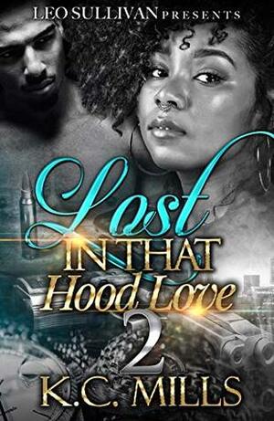Lost In That Hood Love 2 by K.C. Mills