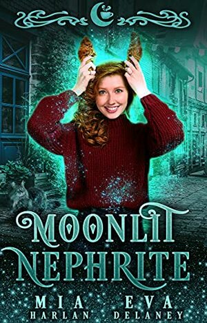 Moonlit Nephrite by Mia Harlan, Eva Delaney