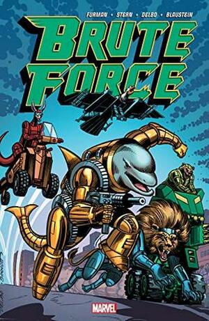 Brute Force by Adam Blaustein, Simon Furman, Roger Stern, José Delbo