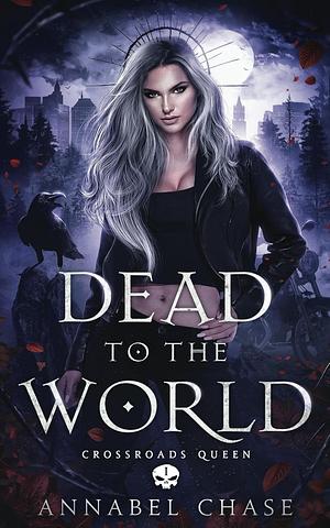 Dead to the World by Annabel Chase