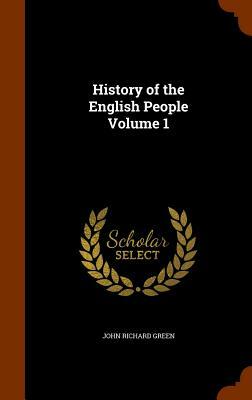 History of the English People Volume 1 by John Richard Green