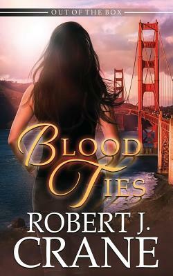 Blood Ties by Robert J. Crane