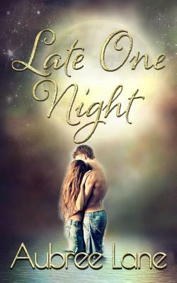 Late One Night by Aubree Lane