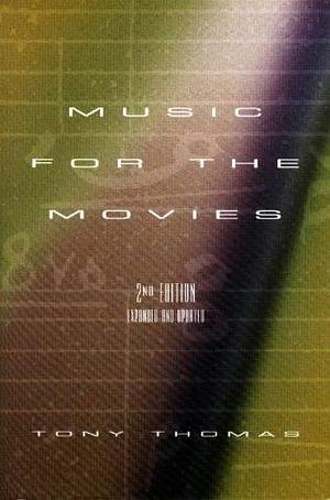Music for the Movies: Updated and Expanded Edition by Tony Thomas