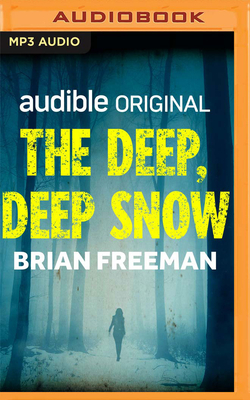 The Deep, Deep Snow by Brian Freeman