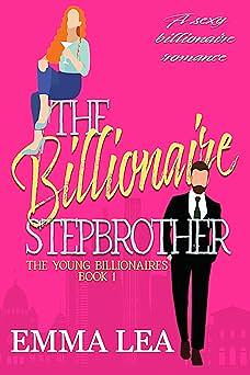 The Billionaire Stepbrother by Emma Lea