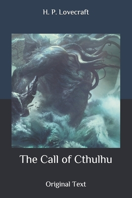 The Call of Cthulhu: Original Text by H.P. Lovecraft