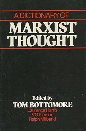 Dictionary of Marxist Thought by T.B. Bottomore