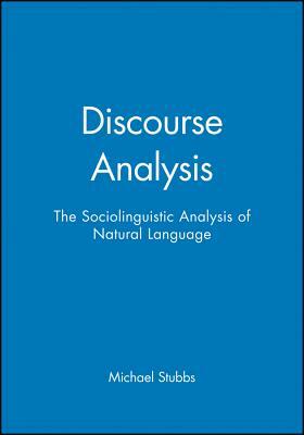 Discourse Analysis: The Sociolinguistic Analysis of Natural Language by Michael Stubbs