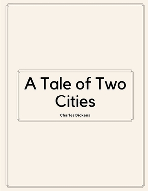 A Tale of Two Cities by Charles Dickens by Charles Dickens