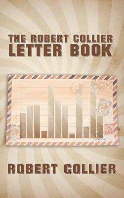 The Robert Collier Letter Book by Robert Collier