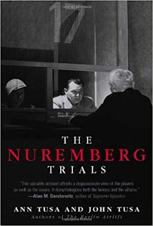 The Nuremberg Trials by Ann Tusa