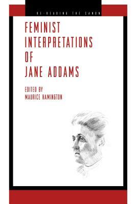 Feminist Interpretations of Jane Addams by 