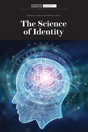 The Science of Identity by Scientific American Editors