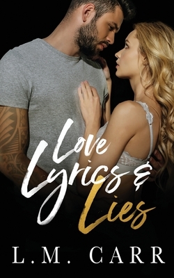 Love Lyrics & Lies by L. M. Carr