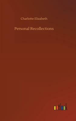 Personal Recollections by Charlotte Elizabeth