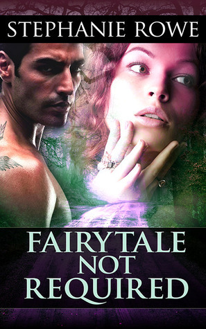 Fairytale Not Required by Stephanie Rowe