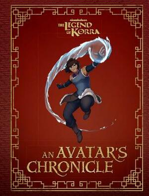 The Legend of Korra: An Avatar's Chronicle by Andrea Robinson