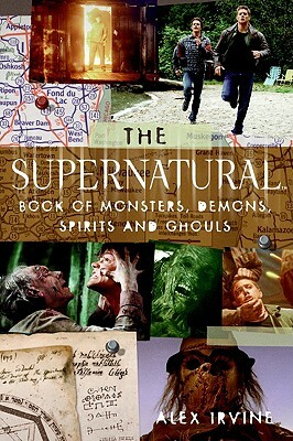 The "supernatural" Book of Monsters, Spirits, Demons, and Ghouls by Alex Irvine