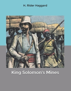 King Solomon's Mines by H. Rider Haggard