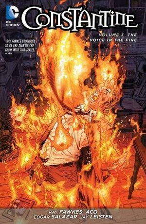 Constantine, Volume 3: The Voice in the Fire by Jay Leisten, ACO, Ray Fawkes, Edgar Salazar