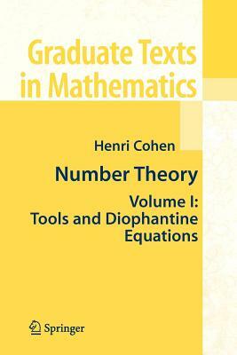 Number Theory, Volume 1: Tools and Diophantine Equations by Henri Cohen