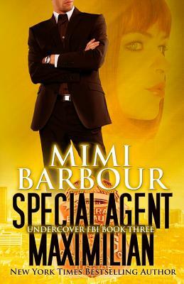 Special Agent Maximilian by Mimi Barbour