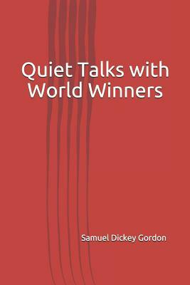 Quiet Talks with World Winners by Samuel Dickey Gordon