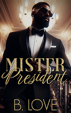 Mister President by B. Love