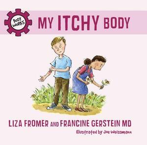 My Itchy Body by Francine Gerstein, Liza Fromer