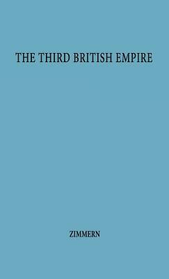 The Third British Empire. by Unknown, Alfred Eckhard Zimmern