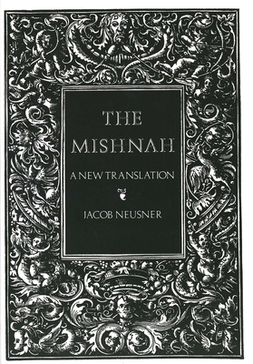 The Mishnah: A New Translation by Jacob Neusner