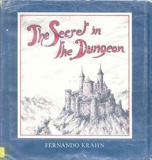 The Secret in the Dungeon by Fernando Krahn