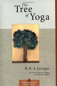 The Tree of Yoga by B.K.S. Iyengar, Patricia Walden