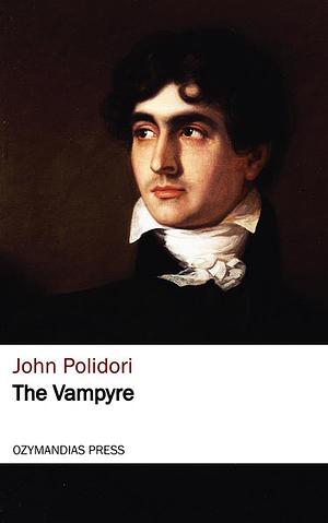 The Vampyre; A Tale by John William Polidori