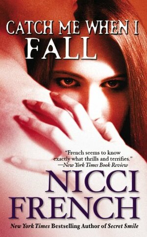 Catch Me When I Fall by Nicci French