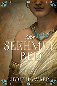 The Sekhmet Bed by Libbie Hawker, L.M. Ironside