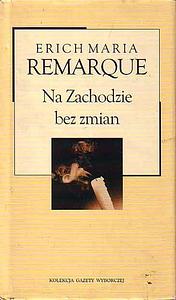 Na Zachodzie bez zmian by Erich Maria Remarque