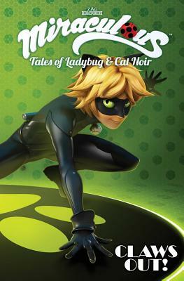 Miraculous: Tales of Ladybug and Cat Noir: Claws Out by Thomas Astruc, Cédric Bacconnier, Jeremy Zag